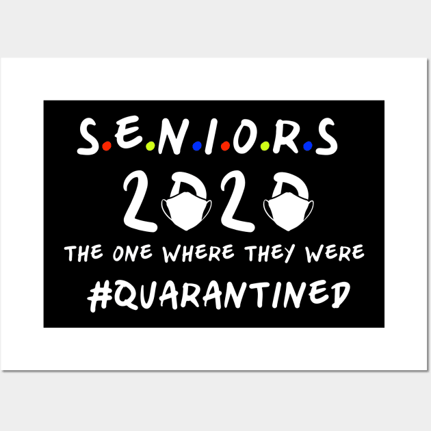 Seniors 2020 The One Where They Were Quarantined Wall Art by designs4up